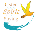 Listen to what the Spirit is Saying